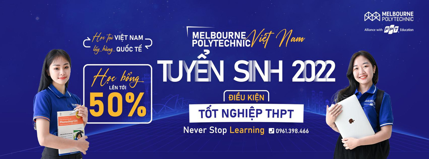 Sĩ tử 2K4 có cơ hội nhận học bổng lên tới 50% khi nhập học tại Melbourne Polytechnic Việt Nam Sĩ tử 2K4 có cơ hội nhận học bổng lên tới 50% khi nhập học tại Melbourne Polytechnic Việt Nam