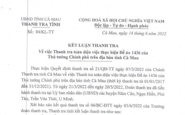 Kết luận thanh tra về việc thanh tra toàn diện việc thực hiện đề án 1436 của Thủ tướng Chính phủ trên địa bàn tỉnh Cà Mau. Kết luận thanh tra về việc thanh tra toàn diện việc thực hiện đề án 1436 của Thủ tướng Chính phủ trên địa bàn tỉnh Cà Mau.
