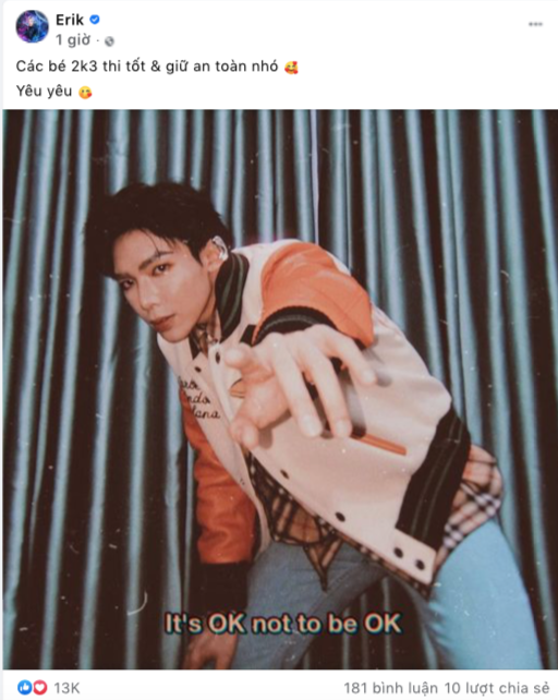 Ca sĩ Erik cho biết fan của anh năm nay có nhiều bạn thi đại học. Anh đã chia sẻ lời chúc và mong các bạn thi thật tốt trong kì thi sắp tới. Ca sĩ Erik cho biết fan của anh năm nay có nhiều bạn thi đại học. Anh đã chia sẻ lời chúc và mong các bạn thi thật tốt trong kì thi sắp tới.