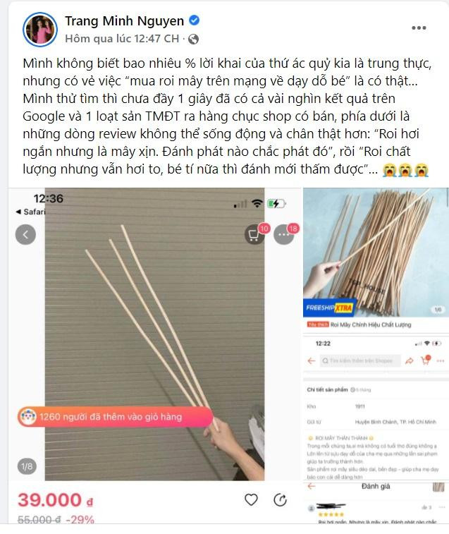 Trên trang cá nhân, MC Minh Trang cho hay: &quot;… Mình thử tìm thì chưa đầy 1 giây đã có cả vài nghìn kết quả trên Google và 1 loạt sản thương mại điện tử ra hàng chục shop có bán, phía dưới là những dòng review không thể sống động và chân thật hơn: “Roi hơi ngắn nhưng là mây xịn. Đánh phát nào chắc phát đó”, rồi “Roi chất lượng nhưng vẫn hơi to, bé tí nữa thì đánh mới thấm được&quot;. Bài đăng của MC Minh Trang nhanh chóng nhận được nhiều phản ứng của người đọc, nhiều khán giả đồng tình với nữ MC về việc phản đối những hành động phản cảm của các shop.