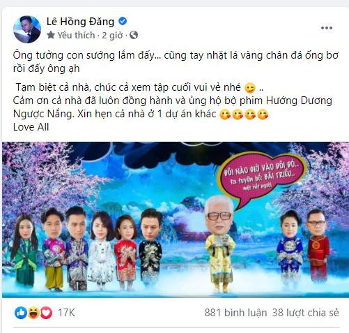 Tấu hài cùng bức hình Táo Quân, Hồng Đăng dí dỏm viết &quot;Ông tưởng con sướng lắm đấy, cũng tay nhặt lá vàng chân đá ống bơ rồi đấy ông ạ. Tạm biệt cả nhà, cảm ơn cả nhà luôn đồng hành và ủng hộ bộ phim Hướng Dương Ngược Nắng. Xin hẹn cả nhà ở một dự án khác&quot;.