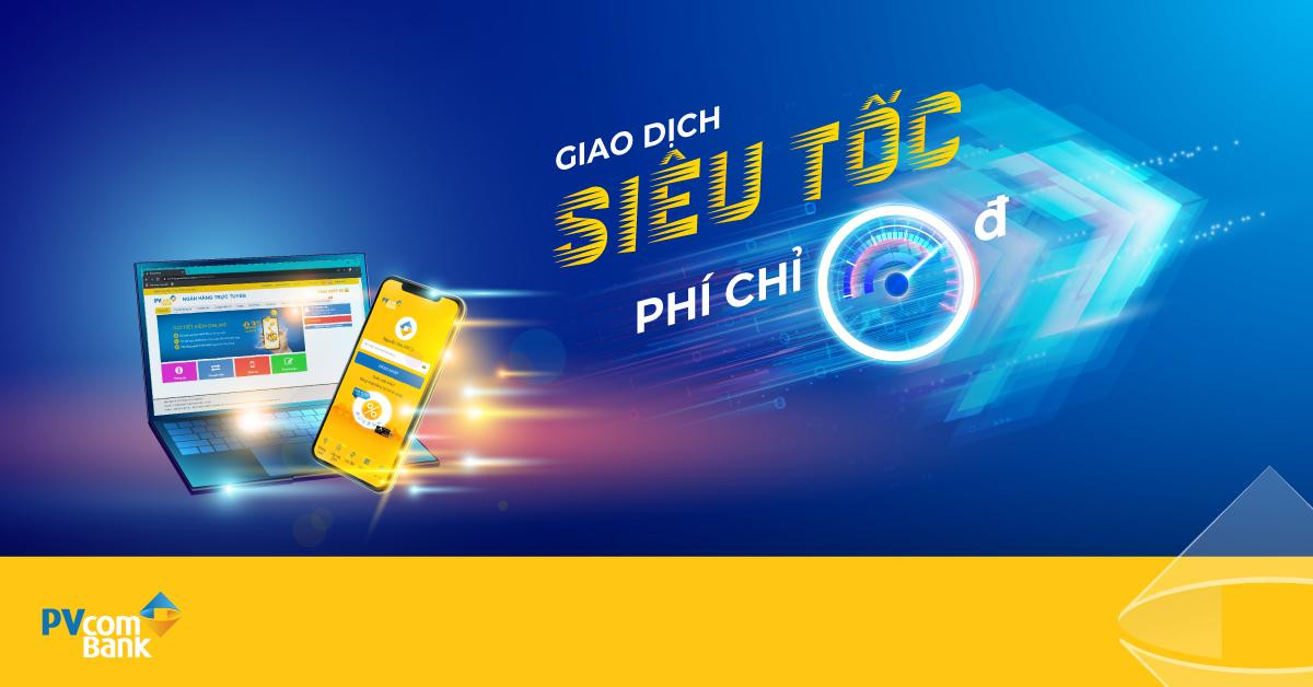 Giao dịch siêu tốc – Phí chỉ 0 đồng cùng PV Mobile Banking Giao dịch siêu tốc – Phí chỉ 0 đồng cùng PV Mobile Banking