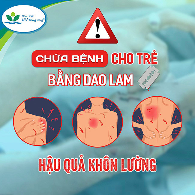 BV Nhi Trung ương cảnh báo hậu quả nặng nề khi dùng dao lam chữa bệnh cho trẻ BV Nhi Trung ương cảnh báo hậu quả nặng nề khi dùng dao lam chữa bệnh cho trẻ