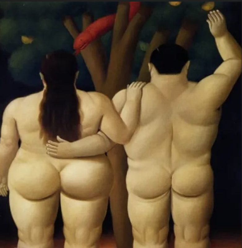 Adam and Eve của Fernando Botero miêu tả câu chuyện về tổ tiên của loài người Adam và Eve theo Kinh Thánh Thiên Chúa giáo. Khác với những hình ảnh thường thấy, hai nhân vật chính dưới nét vẽ của Botero trông thừa cân đứng cạnh nhau trong lúc hái táo. Bức tranh mang phong cách đặc trưng của Botero, phóng đại hình dáng và đường cong của cơ thể con người, đồng thời thể hiện sự hài hước đối với những mô tả truyền thống về khỏa thân trong nghệ thuật. Thông qua tác phẩm này, Botero tôn vinh vẻ đẹp của hình dáng con người ở mọi hình dạng và kích cỡ, thể hiện phong cách riêng biệt của mình.