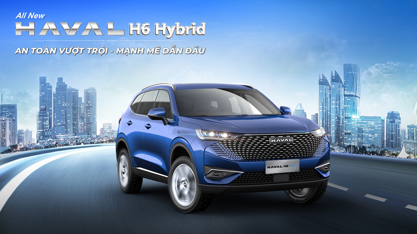 Haval H6 Hybird – An toàn vượt trội, mạnh mẽ dẫn đầu