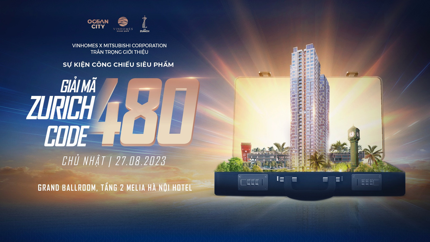 Rất nhiều khách hàng và nhà đầu tư đang đếm từng ngày để tham dự sự kiện “bom tấn” mang tên “Giải mã The Zurich Code 480” Rất nhiều khách hàng và nhà đầu tư đang đếm từng ngày để tham dự sự kiện “bom tấn” mang tên “Giải mã The Zurich Code 480”