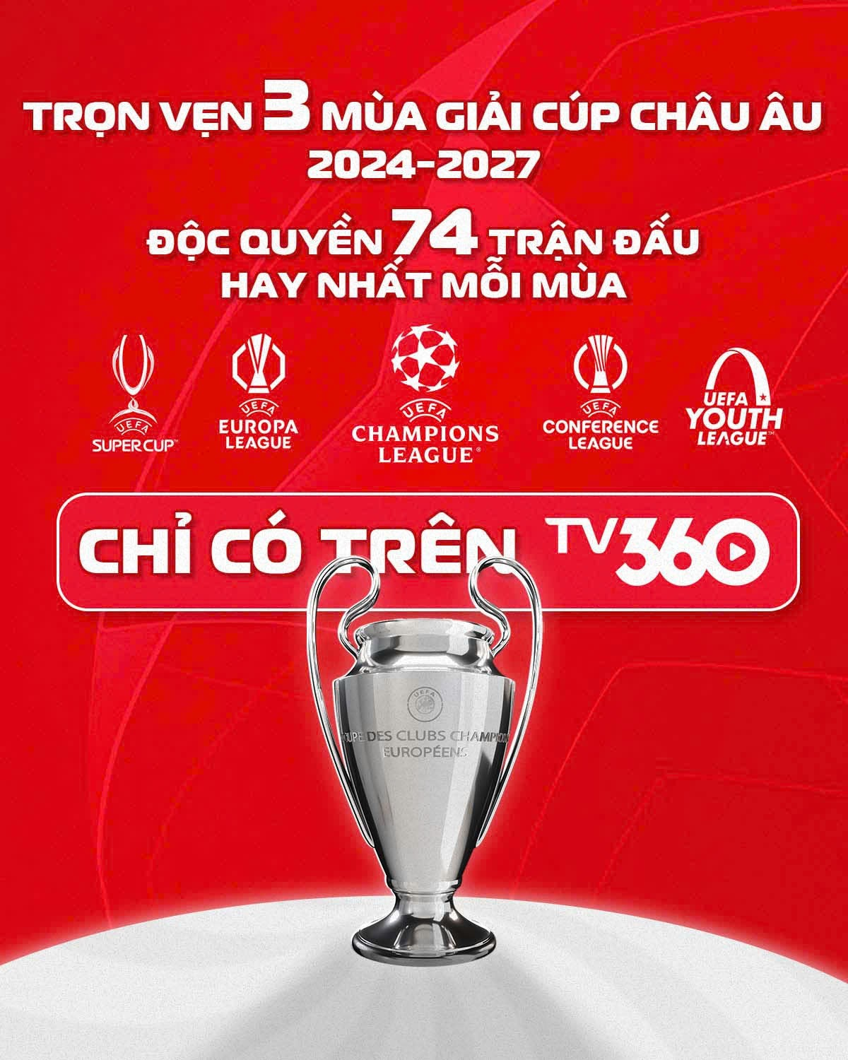 Sẵn sàng đại tiệc cùng TV360 thưởng thức trọn vẹn 3 mùa giải Cúp Châu Âu và 74 trận độc quyền C1 hay nhất mỗi mùa - chỉ có duy nhất trên TV360