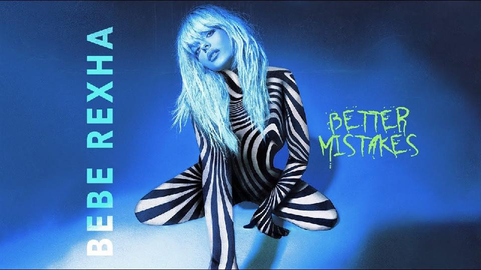 Album mới của Bebe Rexha sẽ có tên là "Better Mistakes". Album mới của Bebe Rexha sẽ có tên là "Better Mistakes".