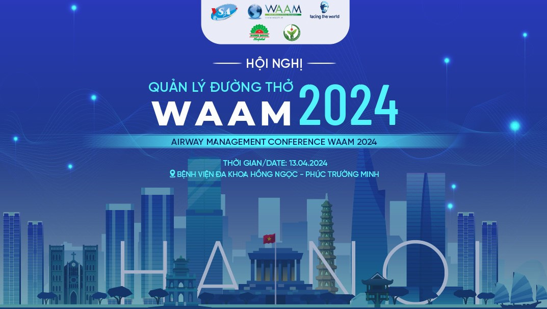 Hội nghị “Quản lý đường thở WAAM 2024” lần đầu tiên tại Đông Nam Á