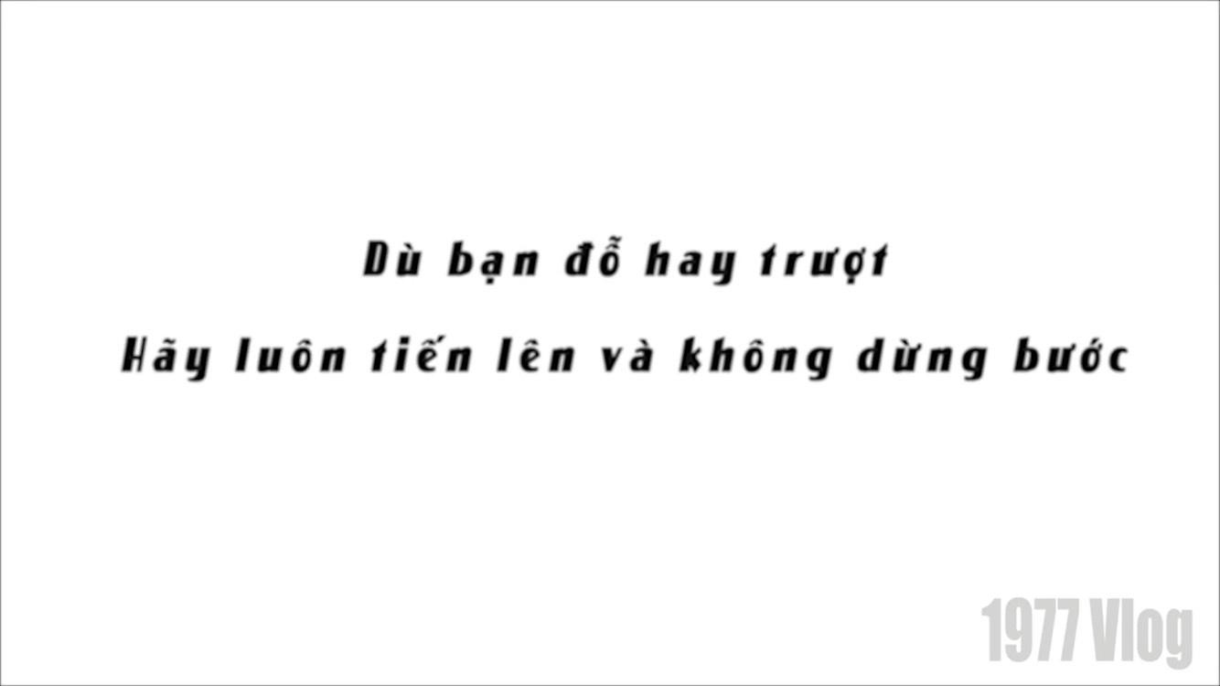 Thông điệp ý nghĩa dành cho các sĩ tử 2K3 từ 1977 Vlog. Thông điệp ý nghĩa dành cho các sĩ tử 2K3 từ 1977 Vlog.