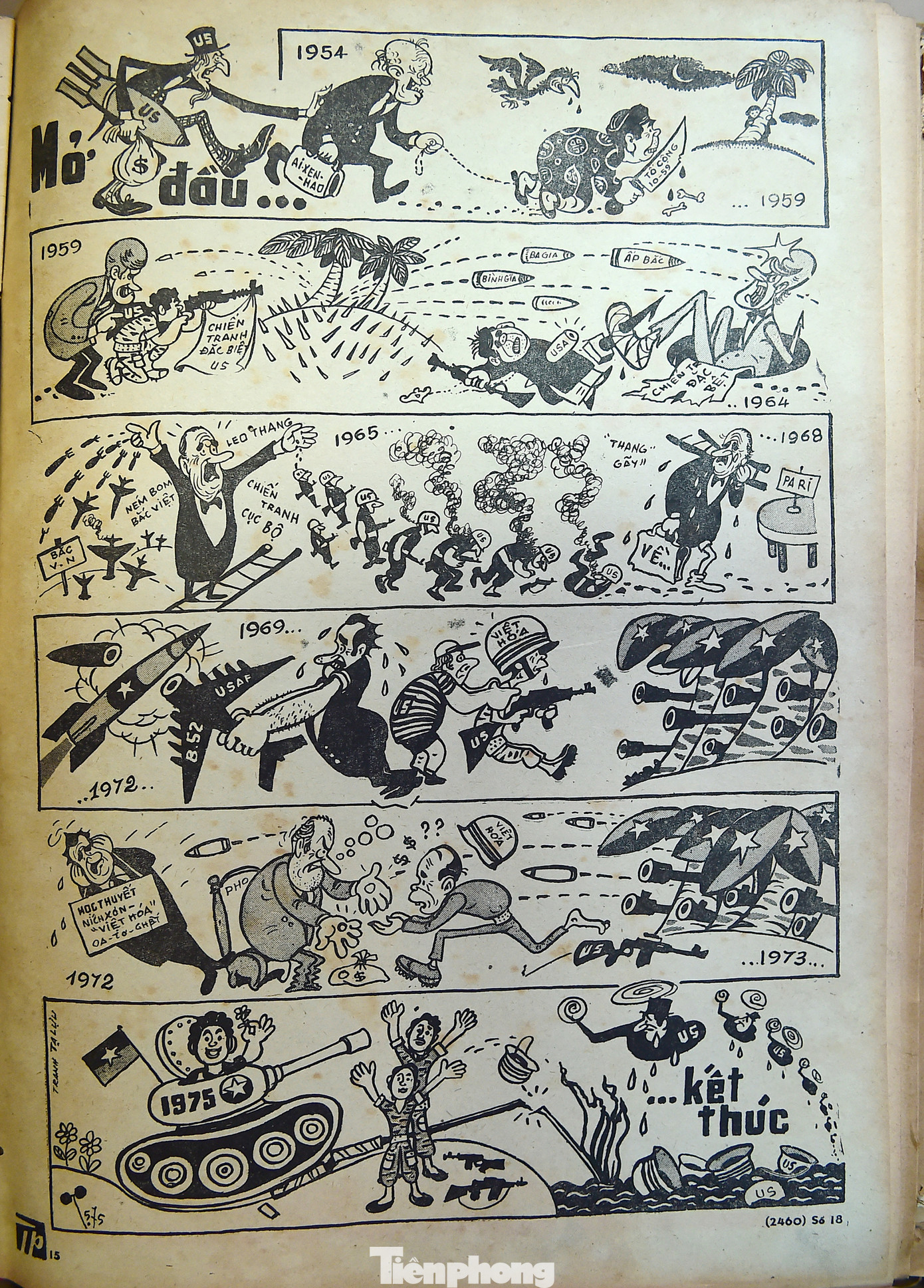 Báo cũng đã dùng tranh biếm hoạ ghi lại hành trình Mỹ từ lúc bắt đầu can thiệp (năm 1954) đến các chiến dịch leo thang chiến tranh ở Việt Nam, đến ngày 30/4/1975.