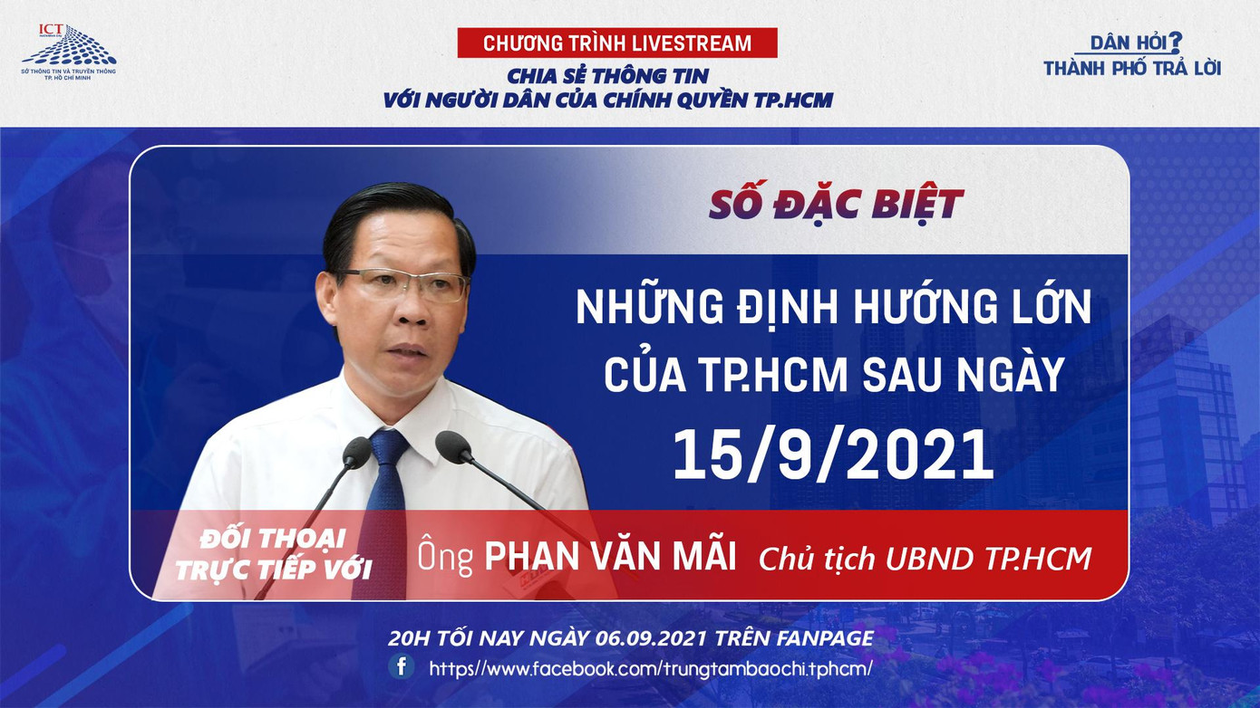 Chủ tịch UBND TPHCM Phan Văn Mãi sẽ trực tiếp trao đổi thông tin với người dân tối 6/9 về kế hoạch phòng chống dịch của thành phố Chủ tịch UBND TPHCM Phan Văn Mãi sẽ trực tiếp trao đổi thông tin với người dân tối 6/9 về kế hoạch phòng chống dịch của thành phố