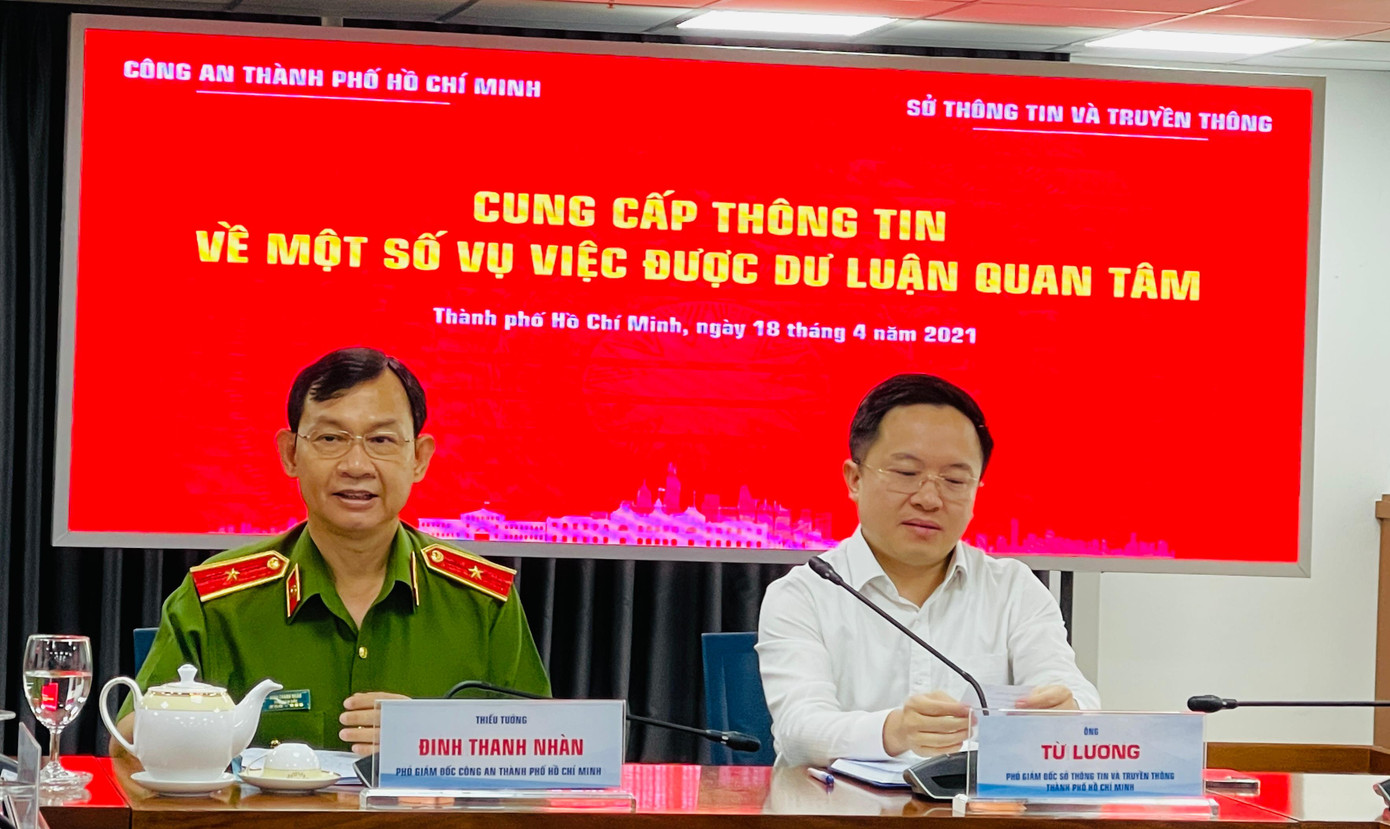 Thiếu tướng Đinh Thanh Nhàn, Phó Giám đốc Công an TPHCM và ông Từ Lương, Phó Giám đốc Sở Thông tin và truyền thông TPHCM chủ trì cung cấp thông tin. Thiếu tướng Đinh Thanh Nhàn, Phó Giám đốc Công an TPHCM và ông Từ Lương, Phó Giám đốc Sở Thông tin và truyền thông TPHCM chủ trì cung cấp thông tin.
