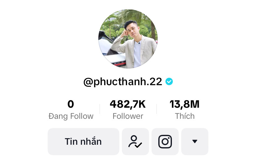 Xây dựng kênh Tiktok cá nhân trong hơn một năm, Phúc Thành sở hữu con số ấn tượng: gần 483 nghìn lượt theo dõi, 14 triệu lượt yêu thích. Xây dựng kênh Tiktok cá nhân trong hơn một năm, Phúc Thành sở hữu con số ấn tượng: gần 483 nghìn lượt theo dõi, 14 triệu lượt yêu thích.