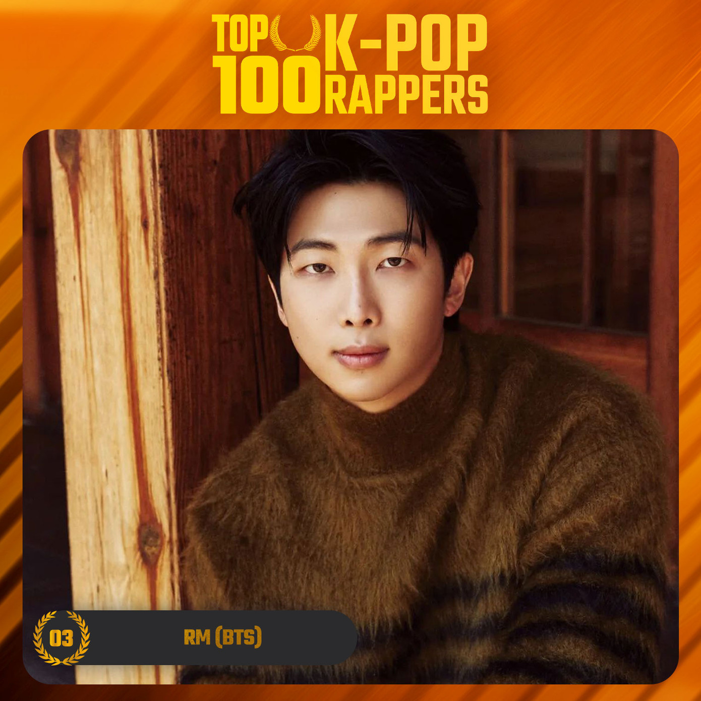 Trưởng nhóm BTS, RM, xếp hạng 3. Từ khi ra mắt, BTS được định hướng khác với hầu hết nhóm nhạc Kpop khác là tập trung vào hip hop thay vì pop balad. Do đó, các rapper trong nhóm được tuyển chọn rất kỹ lưỡng. RM được tạp chí hip hop XXL của đánh giá là một trong những rapper khéo léo nhất, có khả năng chuyển đổi flow dễ dàng, dùng từ ngữ sắc bén đồng thời thành thạo rất nhiều chất âm và các loại nhạc cụ khác nhau. Nghệ danh của anh cũng nói lên điều đó, Rap Monster (quái vật rap).