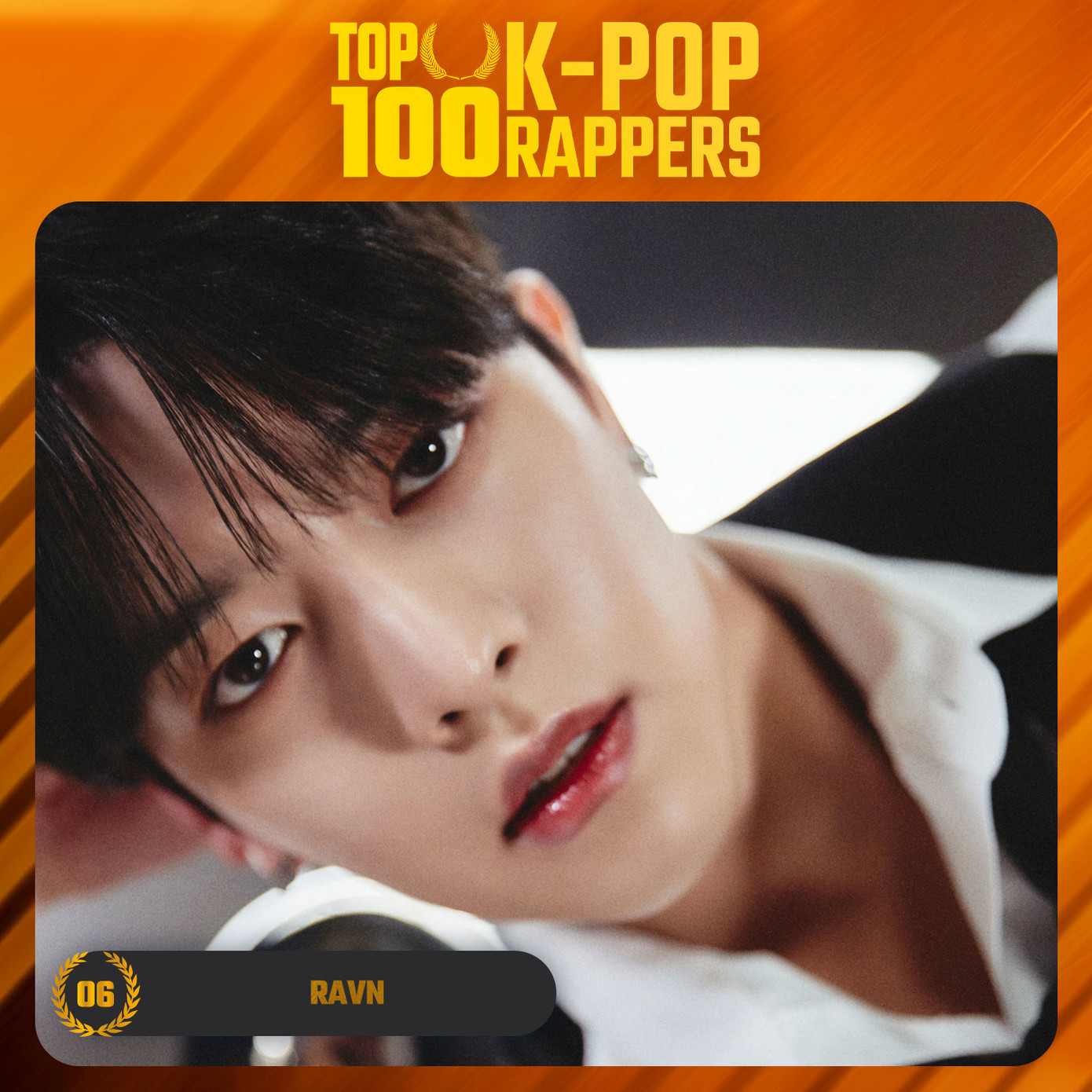 Hạng 6 thuộc về Ravn. Anh từng đảm nhận vai trò rapper chính cho Oneus, nhưng hiện hoạt động solo do vướng bê bối tình ái phải rời nhóm vào năm 2022.