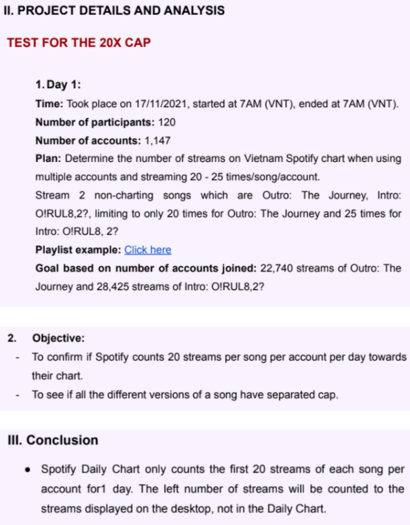 Trước đó, V-ARMY đã nghiên cứu và đúc kết rằng nếu một bài hát được lặp đi lặp lại đúng 20 lần/playlist thì sẽ cho ra kết quả stream tốt nhất.