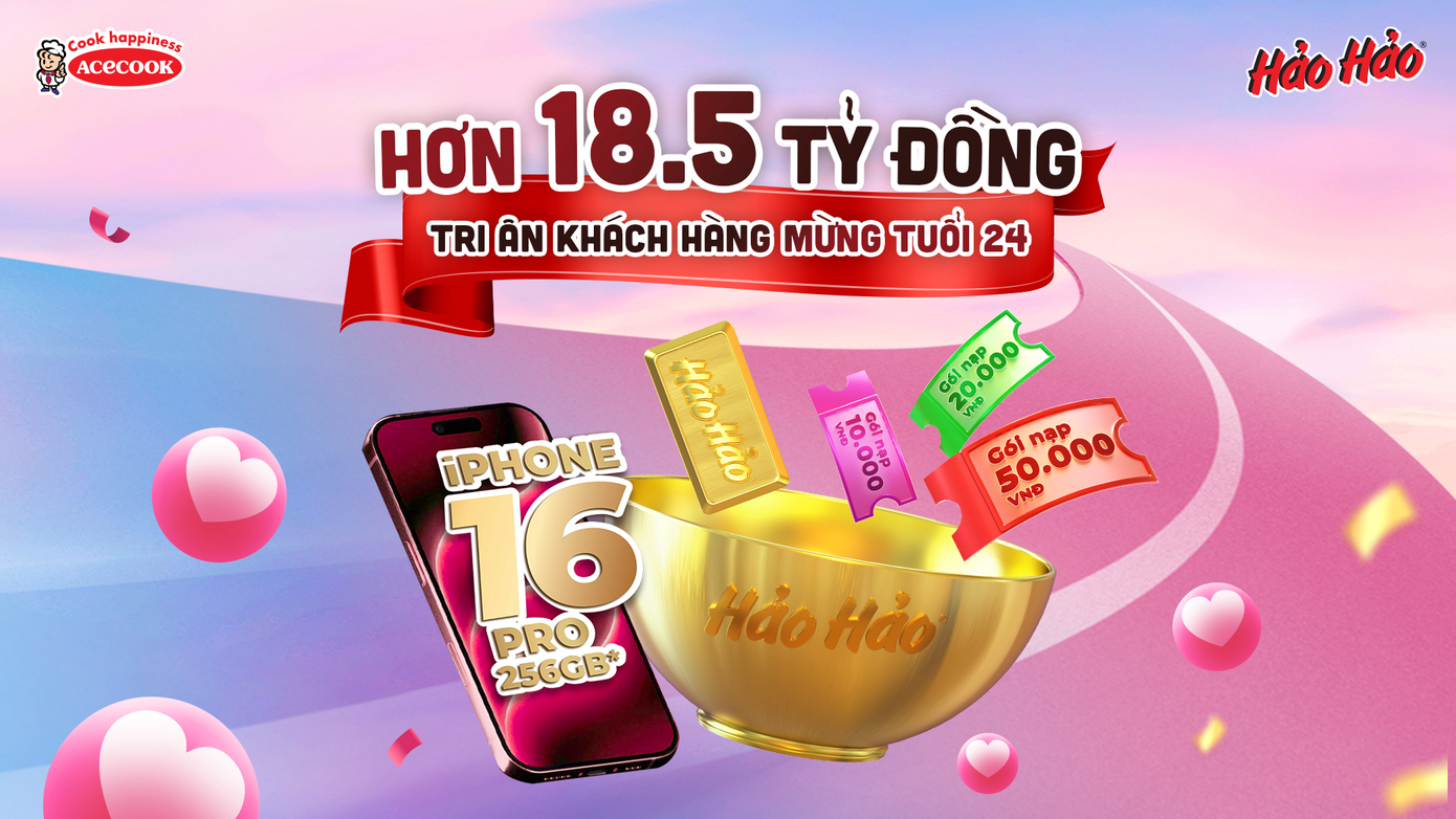 Hảo Hảo tung ra hơn triệu giải thưởng mừng sinh nhật với tổng giá trị hơn 18,5 tỉ đồng