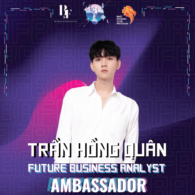 Trần Hồng Quân - Đại sứ sinh viên Cuộc thi Future Business Analyst - Đại học RMIT. Trần Hồng Quân - Đại sứ sinh viên Cuộc thi Future Business Analyst - Đại học RMIT.