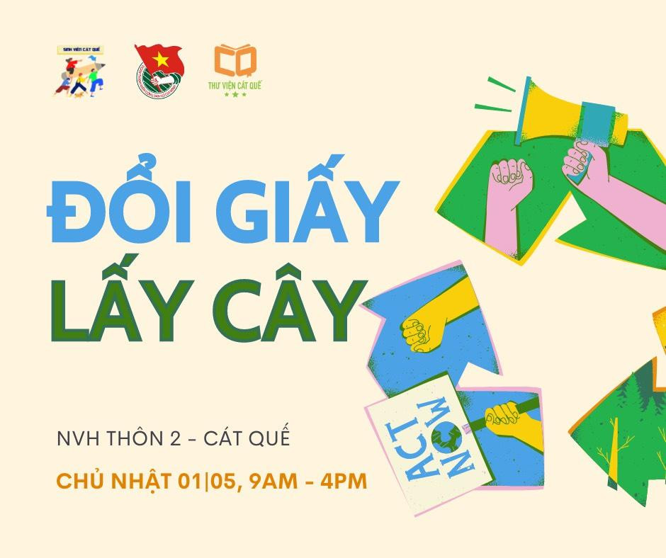 Đổi giấy lấy cây là hoạt động thường niên của sinh viên Cát Quế nhằm bảo vệ môi trường sống của con người. Đổi giấy lấy cây là hoạt động thường niên của sinh viên Cát Quế nhằm bảo vệ môi trường sống của con người.