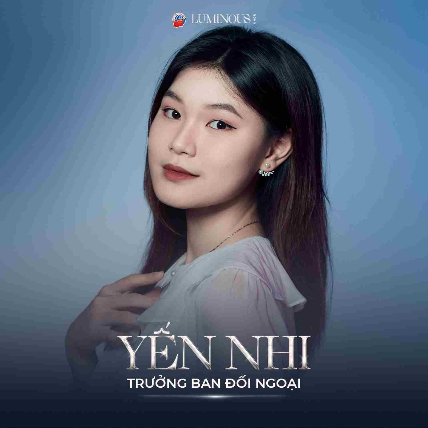 Yến Nhi là Trưởng Ban đối ngoại cuộc thi LUMINOUS 2022. Yến Nhi là Trưởng Ban đối ngoại cuộc thi LUMINOUS 2022.