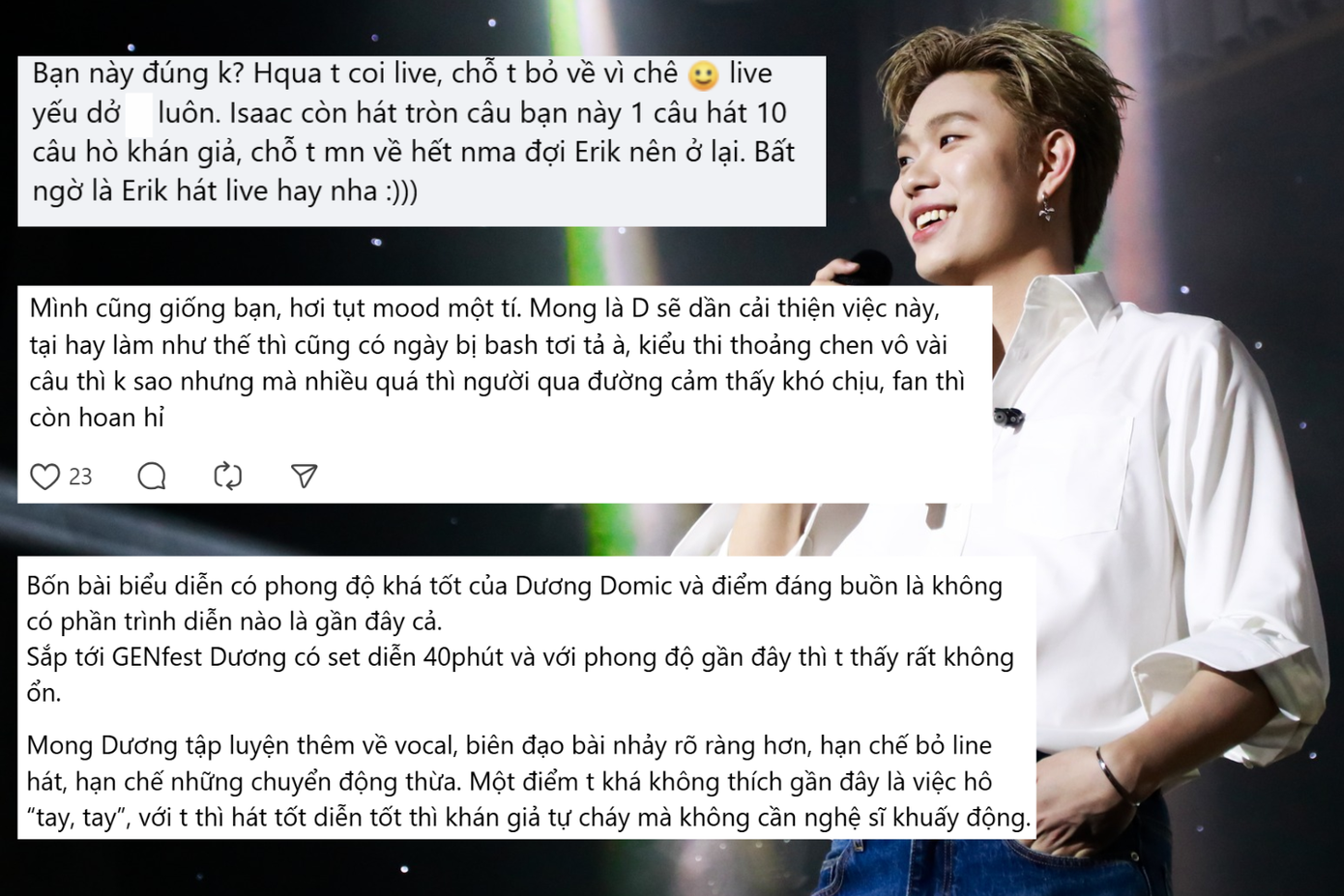 Nhiều fan hi vọng Dương Domic sẽ lắng nghe và có thể thay đổi trong những buổi diễn tới đây để thể hiện một cách tốt nhất, đặc biệt ở các chương trình có quy mô lớn.