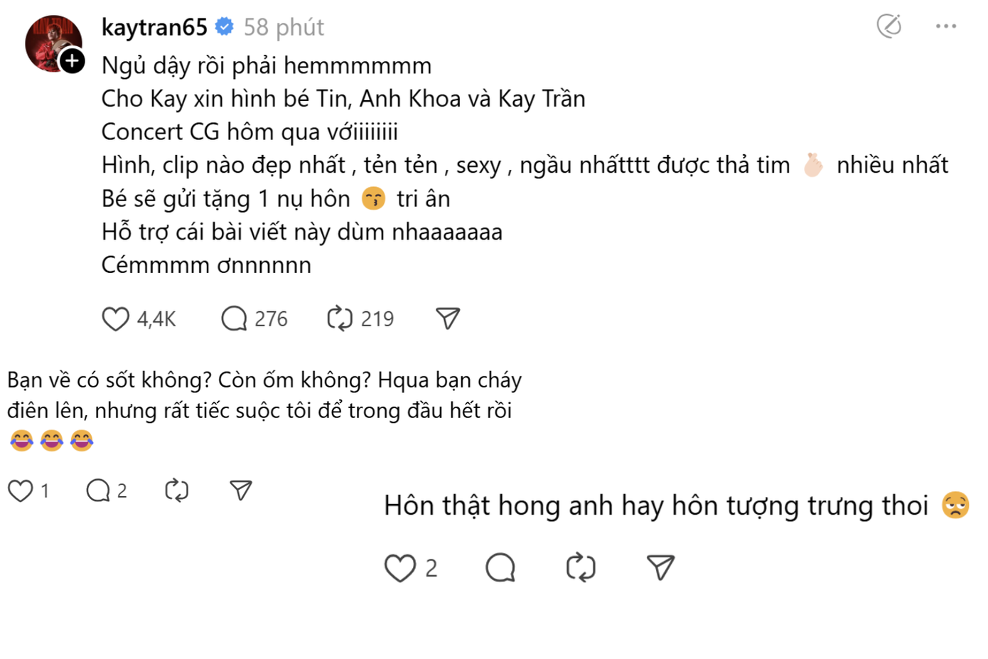 Kay Trần sau một đêm tỉnh dậy điều đầu tiên làm là xin hình fan. Một fan đùa rằng "thấy thương ổng anh tài còn phải đi xin suộc". Kay Trần sau một đêm tỉnh dậy điều đầu tiên làm là xin hình fan. Một fan đùa rằng "thấy thương ổng anh tài còn phải đi xin suộc".