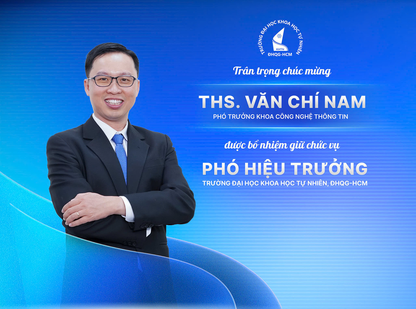ThS Văn Chí Nam được bổ nhiệm giữ chức Phó Hiệu trưởng trường ĐH KHTN (ĐHQG TP. HCM) từ ngày 1/3. (Ảnh: NT) ThS Văn Chí Nam được bổ nhiệm giữ chức Phó Hiệu trưởng trường ĐH KHTN (ĐHQG TP. HCM) từ ngày 1/3. (Ảnh: NT)