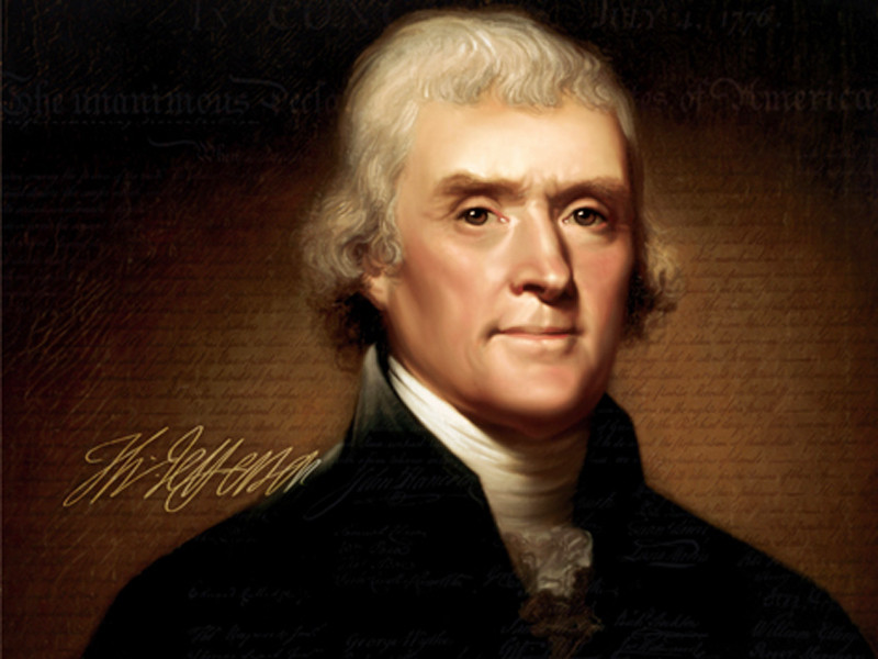 Thomas Jefferson - một cha đẻ của nước Mỹ và là tác giả chính Bản tuyên ngôn độc lập Hoa Kỳ (1776) - từng bị buộc tội hèn nhát thời Cách mạng Mỹ; lừa phỉnh một bà góa để chiếm tài sản thừa kế và có vô số thói hư tật xấu(!) nhưng cuối cùng đã thắng cử và trở thành tổng thống thứ ba