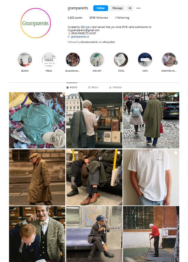 Các tín đồ thời trang dần coi ông bà như một nguồn cảm hứng cho việc sáng tạo các phong cách. Một tài khoản Instagram chuyên ghi lại hình ảnh những ông bà cụ với phong cách ăn mặc ấn tượng thu hút tới hơn 250 nghìn người theo dõi. Các tín đồ thời trang dần coi ông bà như một nguồn cảm hứng cho việc sáng tạo các phong cách. Một tài khoản Instagram chuyên ghi lại hình ảnh những ông bà cụ với phong cách ăn mặc ấn tượng thu hút tới hơn 250 nghìn người theo dõi.