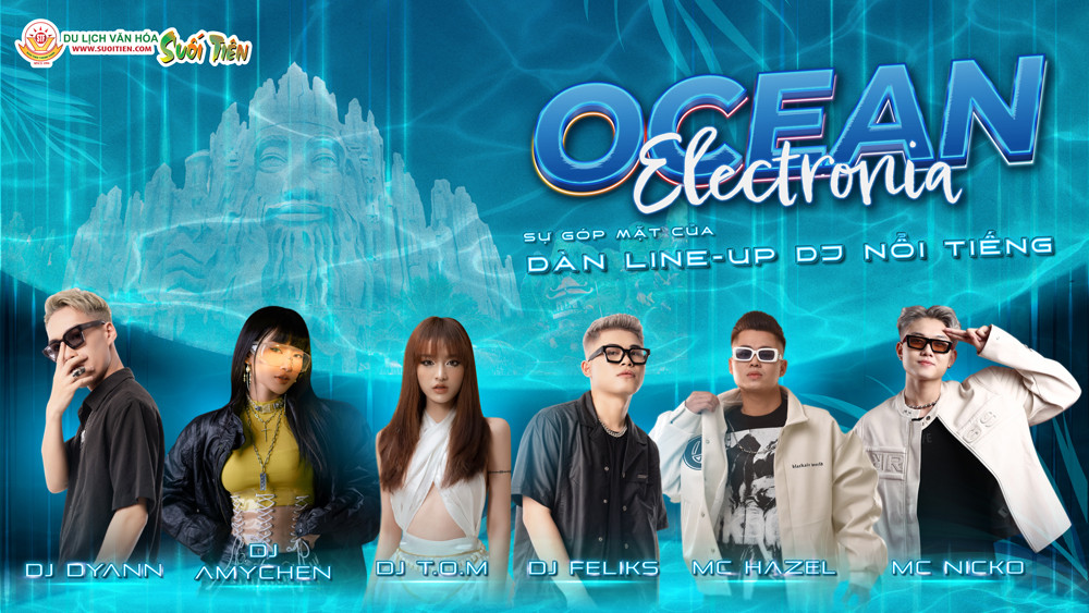 Sự kiện âm nhạc EDM Ocean Electronia diễn ra từ Mùng 3 đến Mùng 5 Tết Nguyên Đán