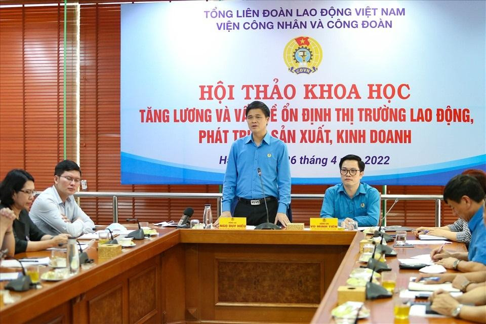 Hội thảo khoa học "Tăng lương và vấn đề ổn định thị trường lao động, phát triển sản xuất, kinh doanh"