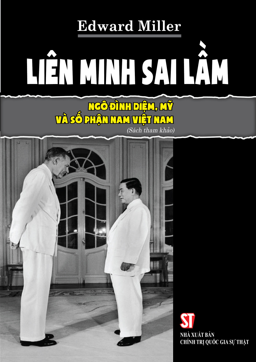 Cuốn sáchLiên minh sai lầm: Ngô Đình Diệm, Mỹ và số phận Nam Việt Namcủa Edward Miller được NXB Chính trị quốc gia Sự thật tái bản.