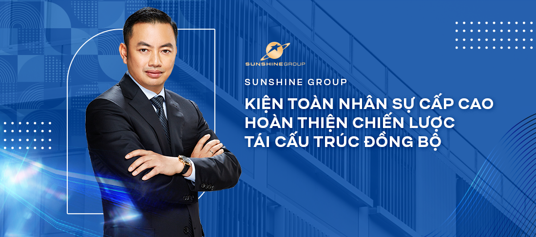 Chủ tịch Sunshine Group Đỗ Anh Tuấn và các bước đi chiến lược trong lộ trình tái cấu trúc tập đoàn. Chủ tịch Sunshine Group Đỗ Anh Tuấn và các bước đi chiến lược trong lộ trình tái cấu trúc tập đoàn.