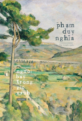 Tập truyện ngắn Người bay trong gió xanh của nhà văn Phạm Duy Nghĩa trao Giải thưởng văn xuôi năm 2022.
