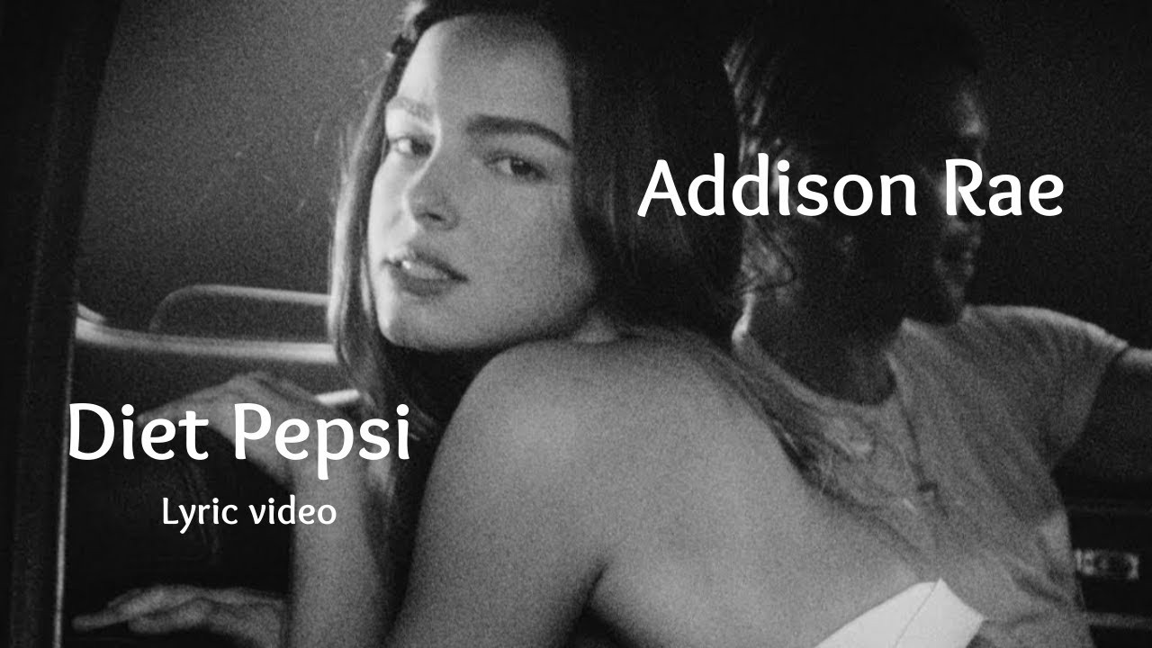 Quả ngọt lớn nhất của Addison Rae chính là Diet Pepsi.