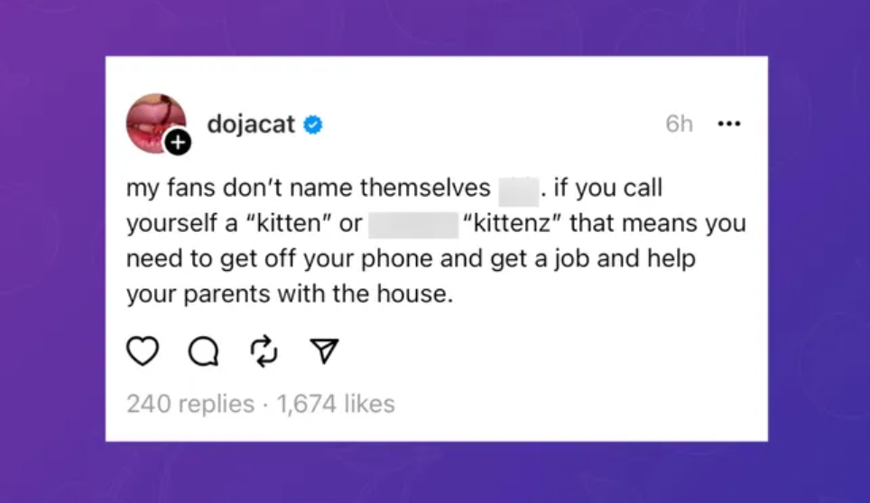 Trước đây, cô từng khiến cộng đồng fan "Kittenz" phật lòng khi từ chối danh xưng này. Trước đây, cô từng khiến cộng đồng fan "Kittenz" phật lòng khi từ chối danh xưng này.