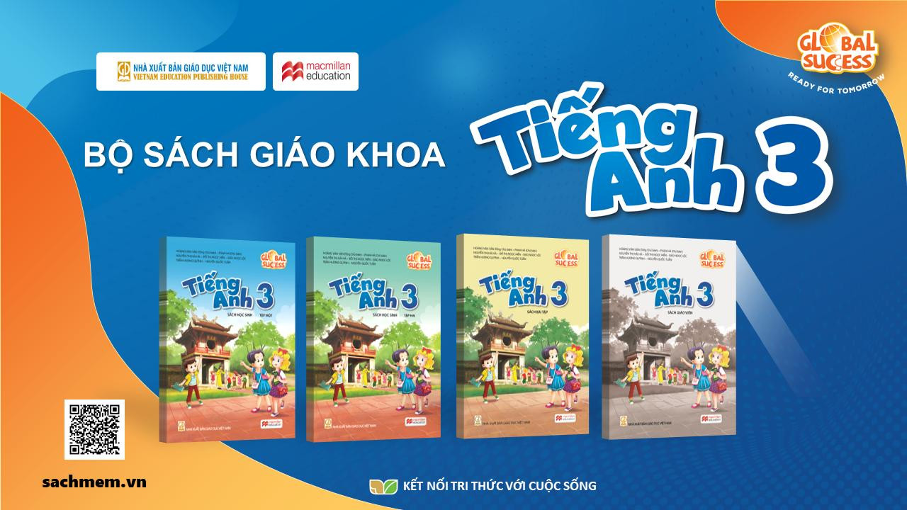 Bộ SGK Tiếng Anh 3 Global Success do Nhà xuất bản Giáo dục Việt Nam ban hành Bộ SGK Tiếng Anh 3 Global Success do Nhà xuất bản Giáo dục Việt Nam ban hành