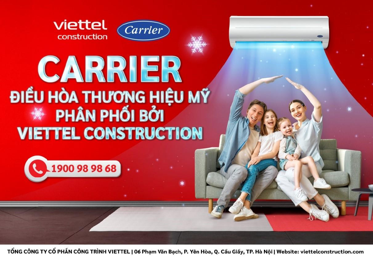 Viettel Construction hiện đang phân phối toàn quốc sản phẩm điều hòa Carrier