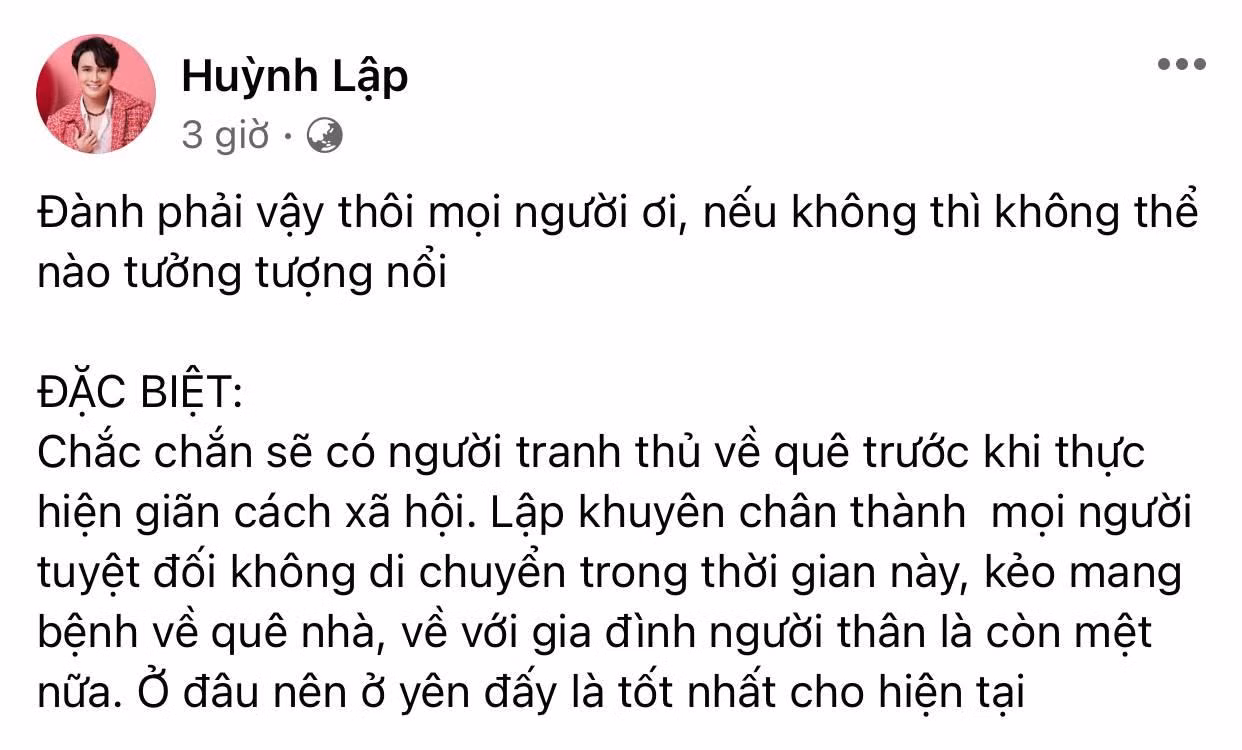 Huỳnh Lập khuyên nhủ mọi người không nên di chuyển đến các địa phương khác trong thời gian này.