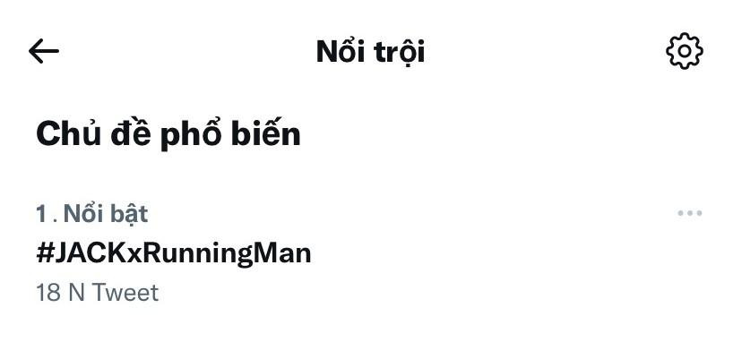 Hashtag #JACKxRunningMan đang "chiếm lĩnh" Top 1 Trending trên Twitter Việt Nam.