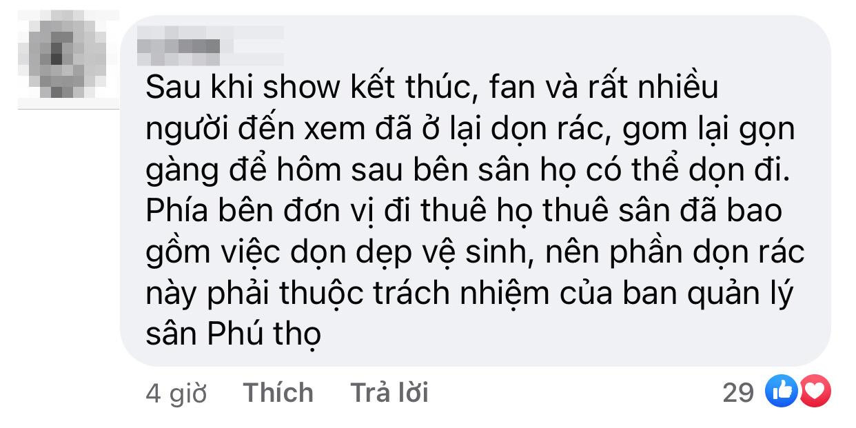 Tuy nhiên, có nhiều ý kiến cho rằng trách nhiệm thuộc về an quản lý SVĐ và các khán giả có mặt tại liveshow cũng đã ở lại để dọn dẹp vệ sinh.