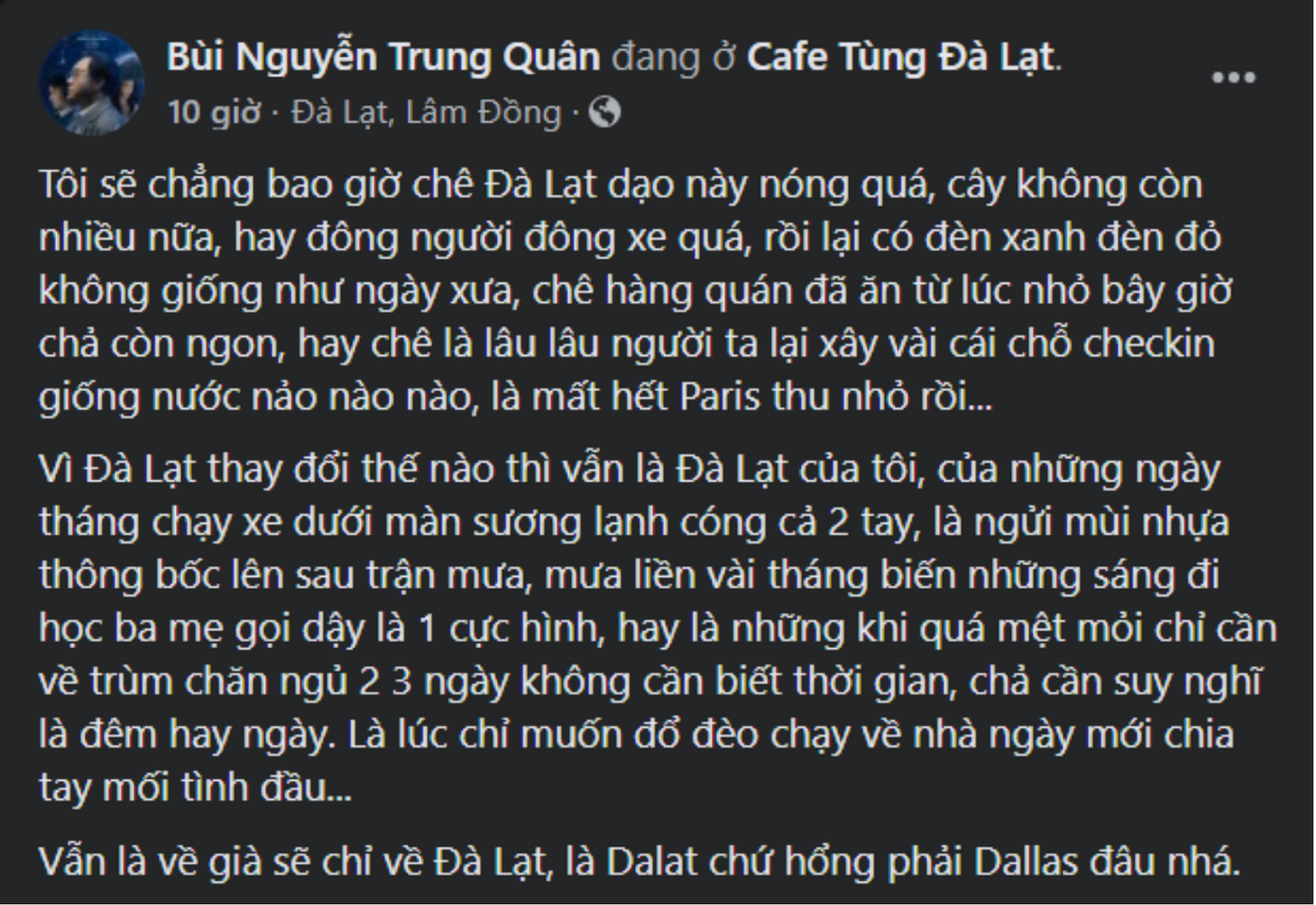 Đà Lạt tuy có nhiều thay đổi nhưng vẫn luôn là chốn kỉ niệm của Trung Quân Idol. Đà Lạt tuy có nhiều thay đổi nhưng vẫn luôn là chốn kỉ niệm của Trung Quân Idol.