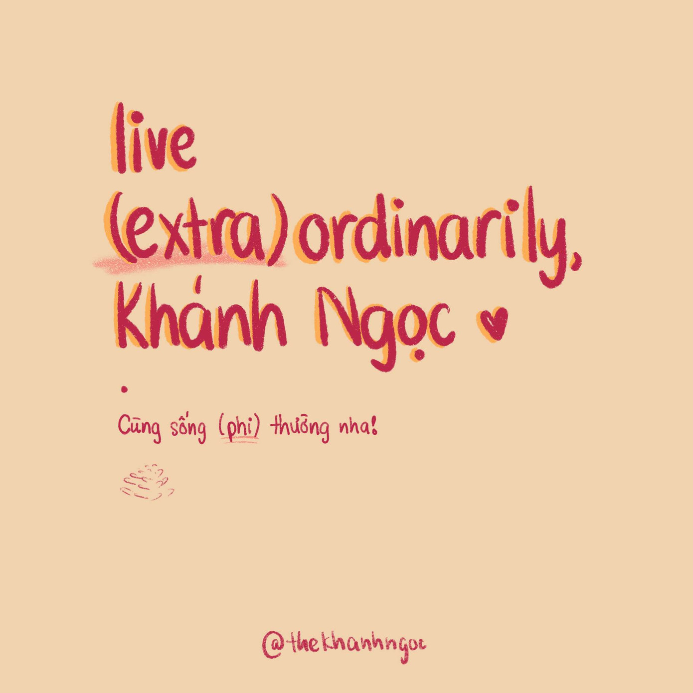 Mục đích sống mà Khánh Ngọc luôn theo đuổi.