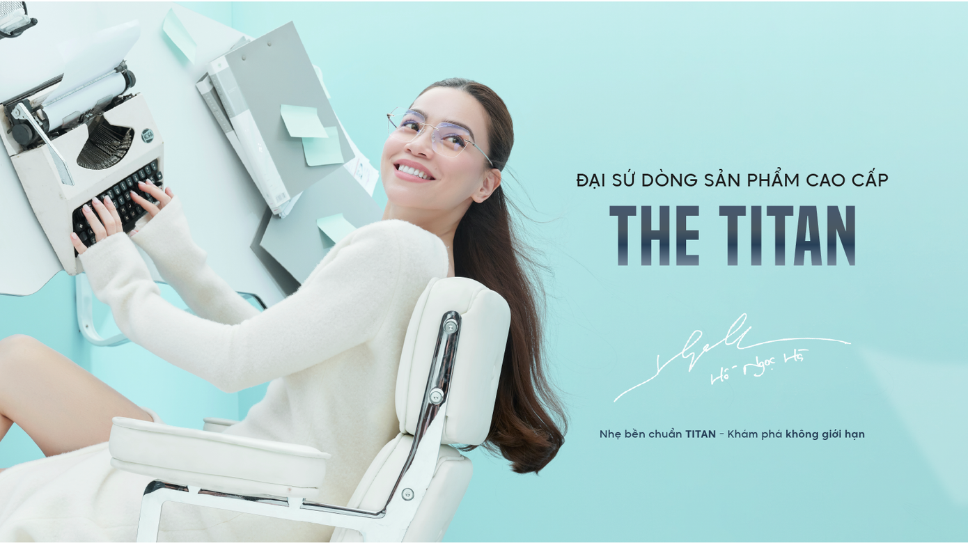 Hồ Ngọc Hà chính thức trở thành đại sứ thương hiệu cho dòng sản phẩm cao cấp The Titan của Kính mắt Anna.