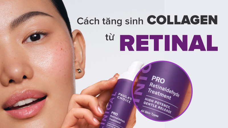 Bạn đã biết cách tăng sinh Collagen mạnh mẽ từ Retinal chưa? ảnh 1