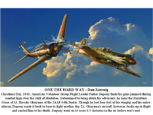 Súng bị tắc đạn, phi công Parker Dupouy đã lao máy bay mình vào máy bay Nhật để hạ đối thủ. Mất chóp cánh và cánh nhỏ, anh vẫn về được căn cứ nhưng tử nạn trong chuyến xuất kích tiếp theo khi phi cơ của Dupouy bị vỡ tung