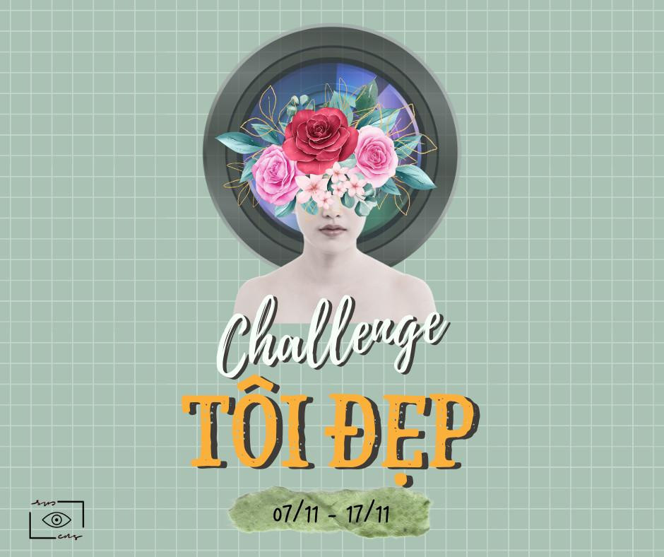 Thử thách "Tôi đẹp" khuyến khích người tham gia đăng tải những bức hình cá nhân để vượt ra ngoài vỏ bọc tự ti và những khuôn mẫu về cái đẹp.