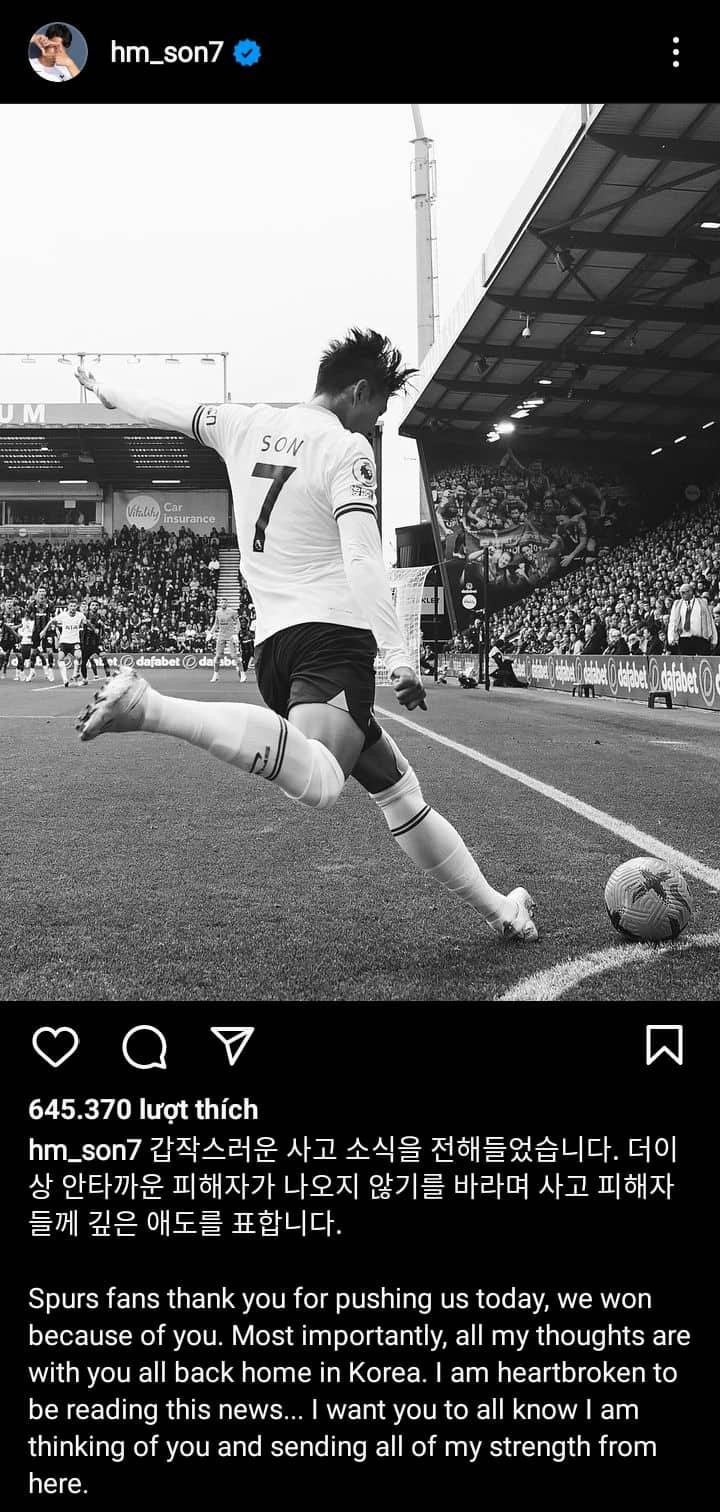 Lời chia buồn với nạn nhân và khích lệ tinh thần người hâm mộ sau thảm kịch diễn ra ở Itaewon của cầu thủ Son Heung Min. Ảnh: Chụp màn hình. Lời chia buồn với nạn nhân và khích lệ tinh thần người hâm mộ sau thảm kịch diễn ra ở Itaewon của cầu thủ Son Heung Min. Ảnh: Chụp màn hình.