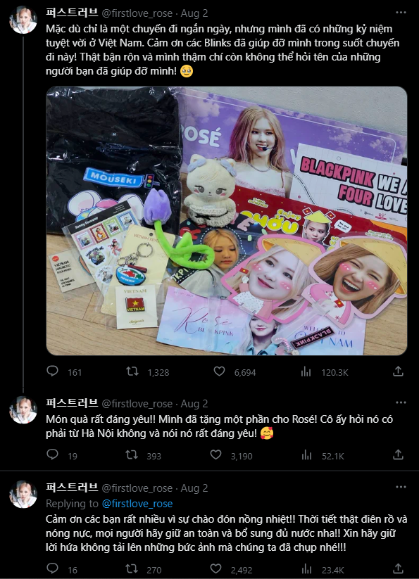 Firstlove - một trong 4 fansite lớn và lâu nhất của Rosé cũng xách vali theo thần tượng từ Hàn tới Hà Nội trong chuyến lưu diễn này. Cô khoe những món quà được V-BLINK tặng, viết lời cảm ơn và thể hiện sự yêu mến bằng tiếng Việt khiến nhiều người ngỡ ngàng. Firstlove - một trong 4 fansite lớn và lâu nhất của Rosé cũng xách vali theo thần tượng từ Hàn tới Hà Nội trong chuyến lưu diễn này. Cô khoe những món quà được V-BLINK tặng, viết lời cảm ơn và thể hiện sự yêu mến bằng tiếng Việt khiến nhiều người ngỡ ngàng.
